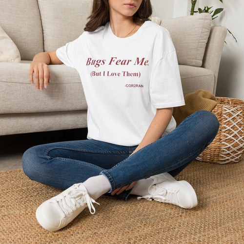 'Bugs Fear Me (But I Love Them)' T-Shirt — Funny Entomology Lover Tee