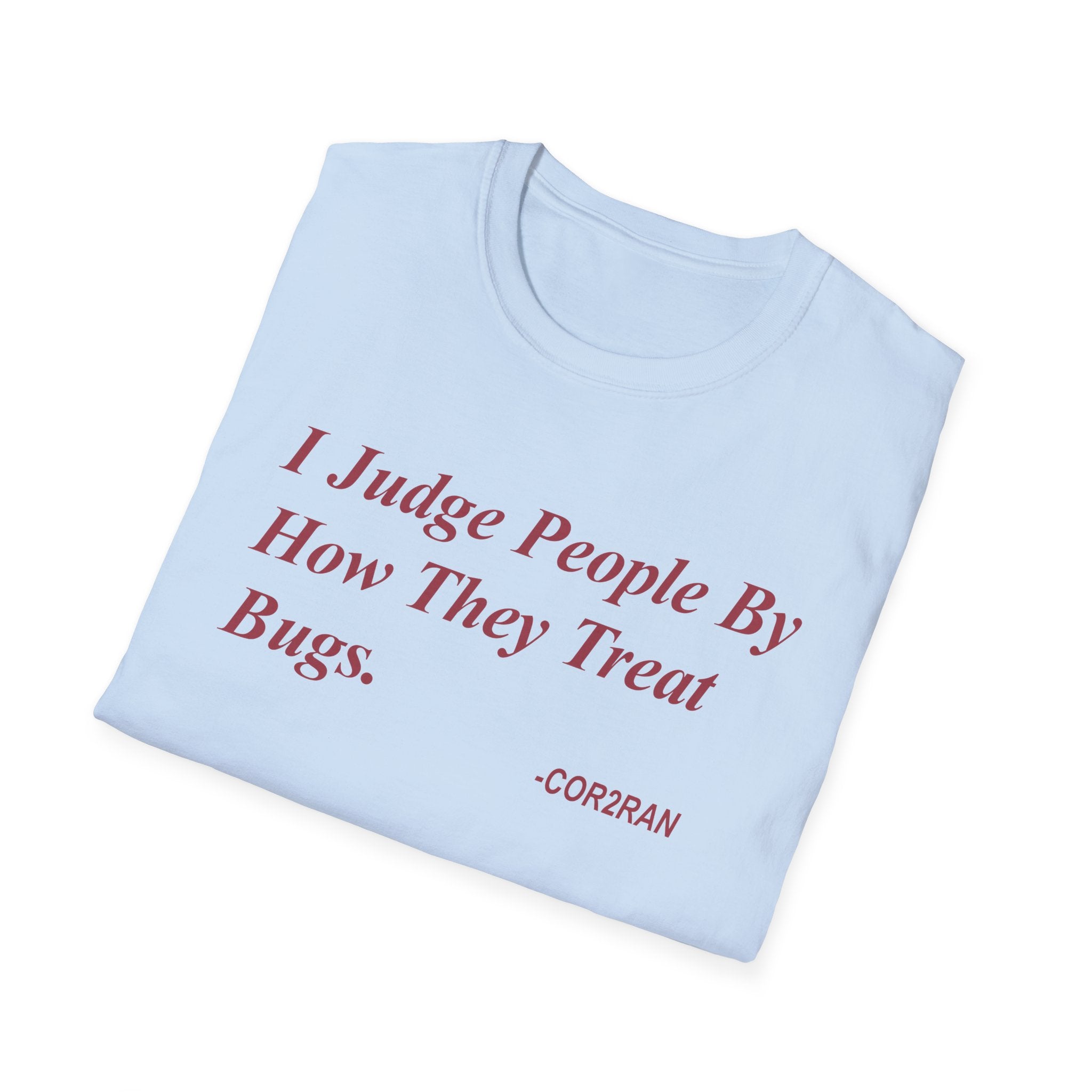 I Judge People By How They Treat Bugs T-Shirt — Funny Insect Lover Tee