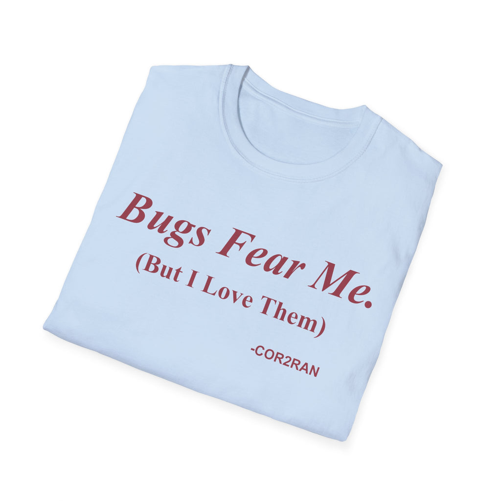 'Bugs Fear Me (But I Love Them)' T-Shirt — Funny Entomology Lover Tee