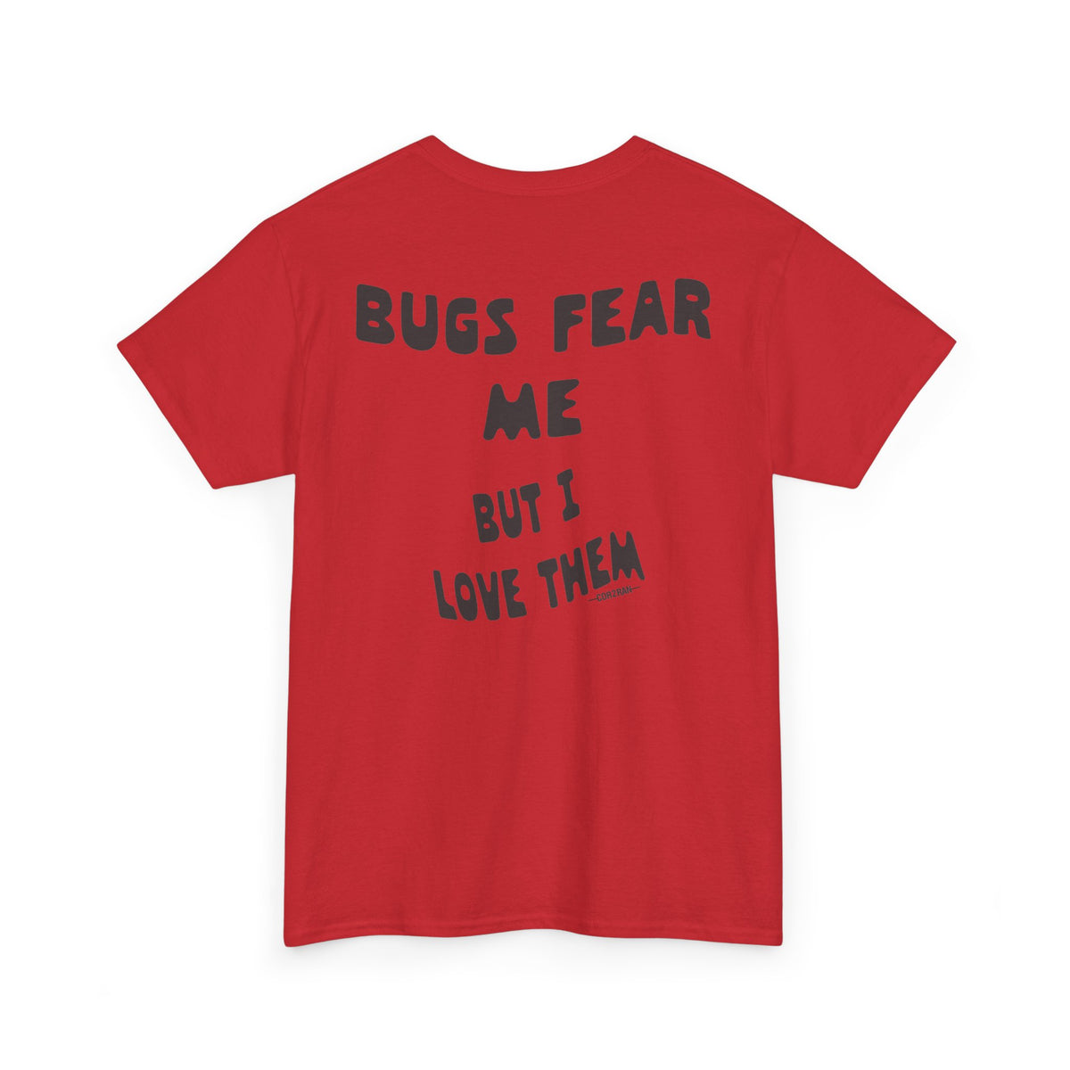 Bugs Fear Me But I Love Them Graphic T-Shirt