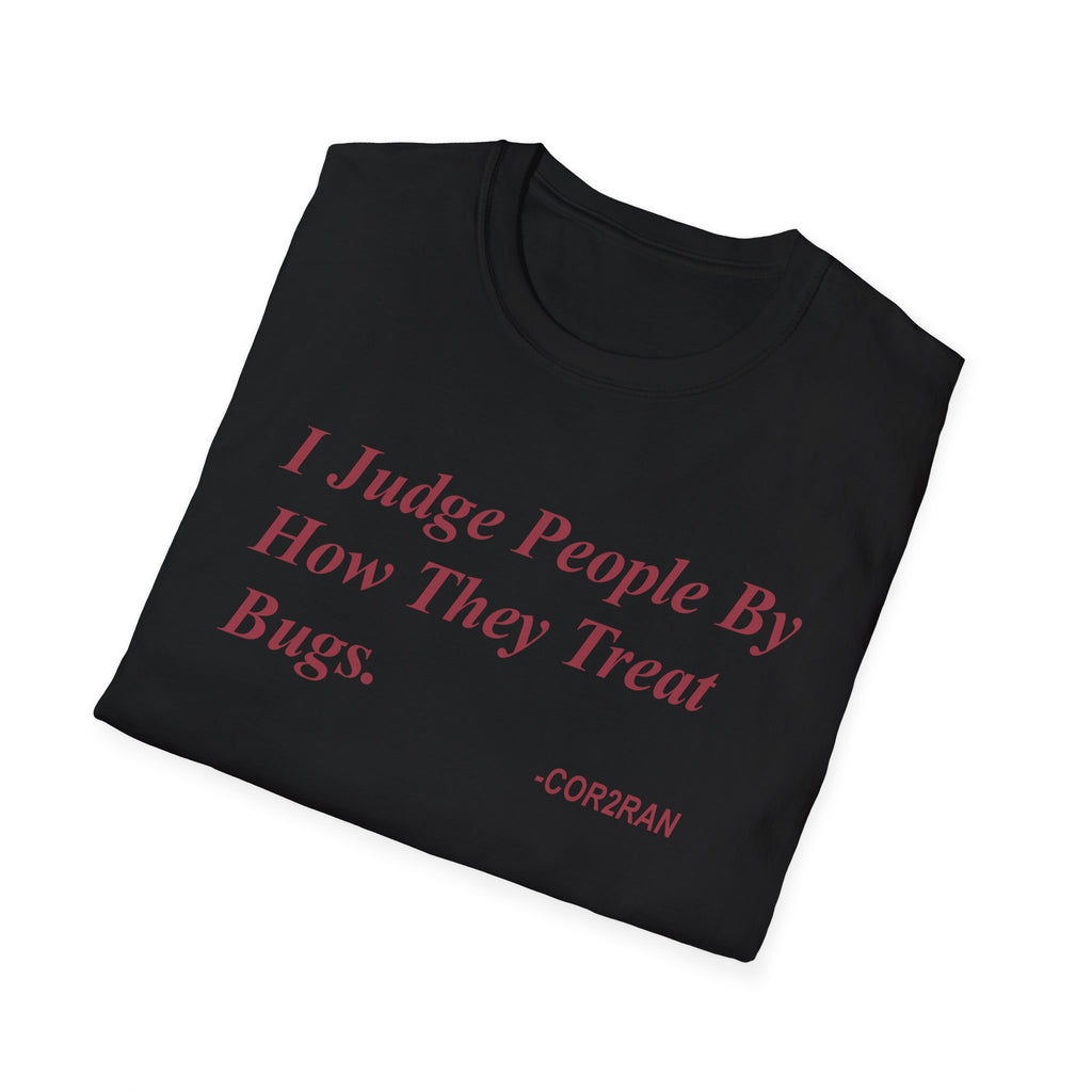 I Judge People By How They Treat Bugs T-Shirt — Funny Insect Lover Tee